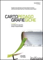 QUADERNI F. CARTOGRAFIE PEDAGOGICHE (2008). VOL. 2 - DE SANCTIS O. (CUR.); FRAUENFELDER E. (CUR.)