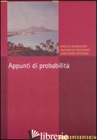 APPUNTI DI PROBABILITA' - BUONOCORE ANIELLO; DI CRESCENZO ANTONIO; RICCIARDI LUIGI MARIA