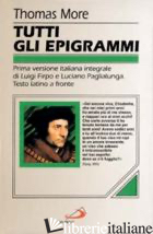 TUTTI GLI EPIGRAMMI - MORO TOMMASO; FIRPO L. (CUR.); PAGLIALUNGA L. (CUR.)