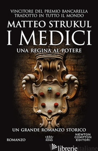MEDICI. UNA REGINA AL POTERE (I) - STRUKUL MATTEO
