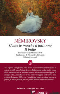 COME LE MOSCHE D'AUTUNNO-IL BALLO. EDIZ. INTEGRALE - NEMIROVSKY IRENE