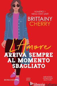 AMORE ARRIVA SEMPRE AL MOMENTO SBAGLIATO (L') - CHERRY BRITTAINY C.