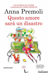 QUESTO AMORE SARA' UN DISASTRO - PREMOLI ANNA