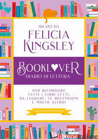 BOOKLOVER. DIARIO DI LETTURA. PER RICORDARE TUTTI I LIBRI LETTI, DA LEGGERE, LE 