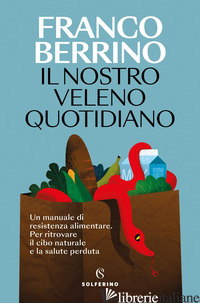 NOSTRO VELENO QUOTIDIANO (IL) di BERRINO FRANCO