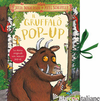 GRUFFALO' POP-UP. EDIZ. A COLORI (IL)