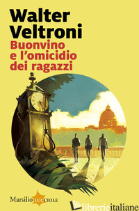 BUONVINO E L'OMICIDIO DEI RAGAZZI di VELTRONI WALTER