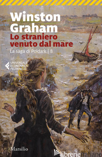 STRANIERO VENUTO DAL MARE. LA SAGA DI POLDARK (LO). VOL. 8 - GRAHAM WINSTON