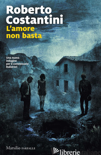 AMORE NON BASTA. UNA NUOVA INDAGINE DEL COMMISSARIO BALISTRERI (L') di COSTANTINI ROBERTO