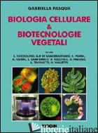 BIOLOGIA CELLULARE & BIOTECNOLOGIE VEGETALI - PASQUA GABRIELLA