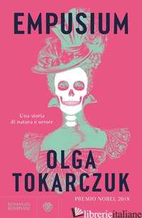 EMPUSIUM. UNA STORIA DI NATURA E ORRORE di TOKARCZUK OLGA