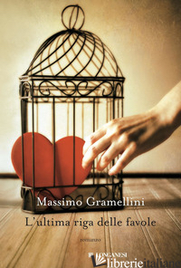 ULTIMA RIGA DELLE FAVOLE (L') - GRAMELLINI MASSIMO