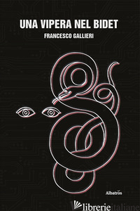 VIPERA NEL BIDET (UNA) - GALLIERI FRANCESCO