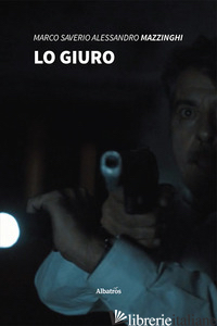 GIURO (LO) - MAZZINGHI MARCO SAVERIO ALESSANDRO