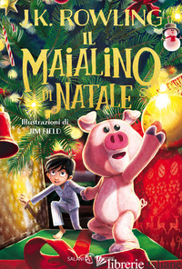 MAIALINO DI NATALE (IL) - ROWLING J. K.