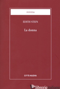 DONNA. IL SUO COMPITO SECONDO LA NATURA E LA GRAZIA (LA) - STEIN EDITH