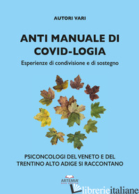ANTI MANUALE DI COVID-LOGIA. ESPERIENZE DI CONDIVISIONE E DI SOSTEGNO - 