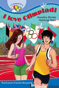 I LOVE OLIMPIADI - STRADA ANNALISA; SPINI GIANLUIGI