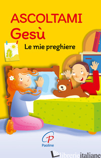 ASCOLTAMI GESU'. LE MIE PREGHIERE. EDIZ. ILLUSTRATA - DIESSE (CUR.)