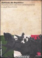 DALL'UNITA' ALLA REPUBBLICA. PERCORSI E TEMI DELL'ITALIA CONTEMPORANEA - SEVERINI M. (CUR.)