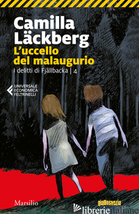 UCCELLO DEL MALAUGURIO. I DELITTI DI FJALLBACKA (L'). VOL. 4 - LACKBERG CAMILLA