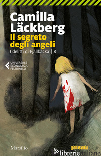 SEGRETO DEGLI ANGELI. I DELITTI DI FJALLBACKA (IL). VOL. 8 - LACKBERG CAMILLA
