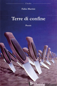 TERRE DI CONFINE - MARTINI FABIO