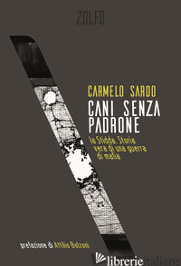 CANI SENZA PADRONE di SARDO CARMELO