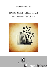 TIMIDE RIME IN CERCA DI ALI «DIVERSAMENTE POETAR» - MAIO ELISABETTA