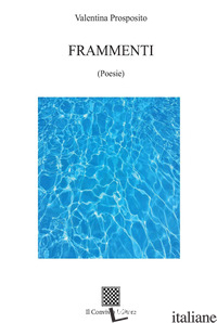 FRAMMENTI - PROSPOSITO VALENTINA