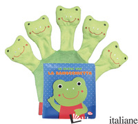 IN ACQUA CON LA RANOCCHIETTA. EDIZ. A COLORI. CON GUANTO-BURATTINO - FERRI FRANCESCA