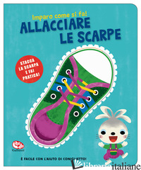 ALLACCIARE LE SCARPE. IMPARO COME SI FA! EDIZ. A COLORI - TAKKEN SYLVIA