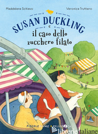 SUSAN DUCKLING E IL CASO DELLO ZUCCHERO FILATO - SCHIAVO MADDALENA