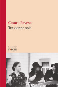 TRA DONNE SOLE - PAVESE CESARE
