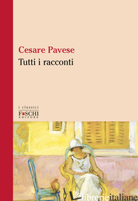 TUTTI I RACCONTI - PAVESE CESARE