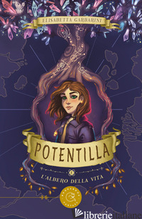 POTENTILLA E L'ALBERO DELLA VITA - GARBARINI ELISABETTA