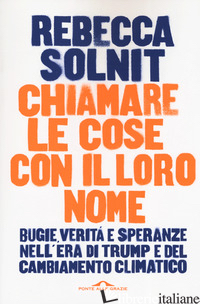CHIAMARE LE COSE CON IL LORO NOME. BUGIE, VERITA' E SPERANZE NELL'ERA DI TRUMP E