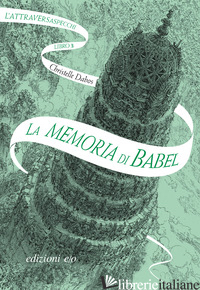 MEMORIA DI BABEL. L'ATTRAVERSASPECCHI (LA). VOL. 3 di DABOS CHRISTELLE