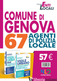 CONCORSO COMUNE DI GENOVA: 67 AGENTI POLIZIA LOCALE COMUNE DI GENOVA - DI CAPUA GIOVANNI; BENIGNI ROBERTO