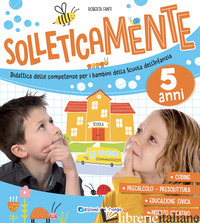 SOLLETICAMENTE. 5 ANNI.. EDIZ. A COLORI - FANTI ROBERTA