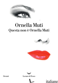 QUESTA NON E' ORNELLA MUTI