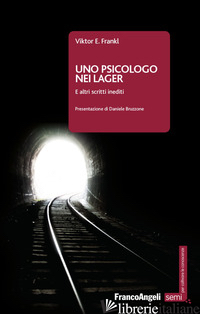 PSICOLOGO NEI LAGER. E ALTRI SCRITTI INEDITI (UNO) - FRANKL VIKTOR E.