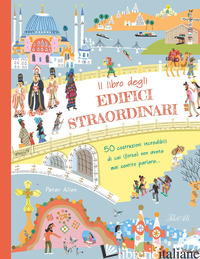 LIBRO DEGLI EDIFICI STRAORDINARI. EDIZ. A COLORI (IL) - ALLEN PETER; HANAOR ZIGGY