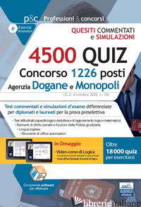 4500 QUIZ CONCORSO 1226 POSTI AGENZIA DOGANE E MONOPOLI. MONOPOLI. TEST COMMENTA di AA.VV.