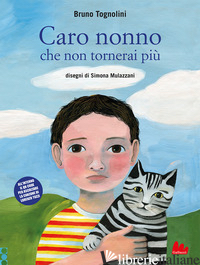 CARO NONNO CHE NON TORNERAI PIU'. EDIZ. A COLORI - TOGNOLINI BRUNO