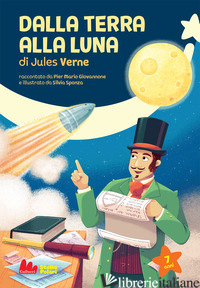 DALLA TERRA ALLA LUNA DI JULES VERNE - GIOVANNONE PIER MARIO