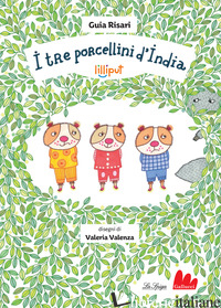 TRE PORCELLINI D'INDIA. EDIZ. A COLORI (I) - RISARI GUIA