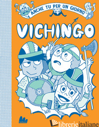 VICHINGO. ANCHE TU PER UN GIORNO. NUOVA EDIZ. - AMSON-BRADSHAW GEORGIA