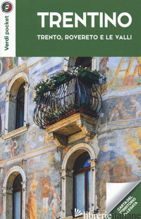 TRENTINO. TRENTO, ROVERETO E LE VALLI. CON CARTA - AA VV