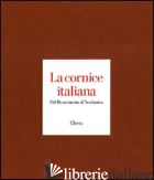 CORNICE ITALIANA. DAL RINASCIMENTO AL NEOCLASSICO (LA) - COLLE ENRICO; ZAMBRANO PATRIZIA; SABATELLI F. (CUR.)